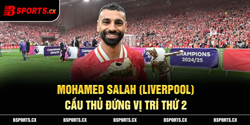 Mohamed Salah (Liverpool) cầu thủ đứng vị trí thứ 2